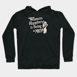 Women's Happiness is being a Mom |  Mother's day | Mom lover gifts Hoodie